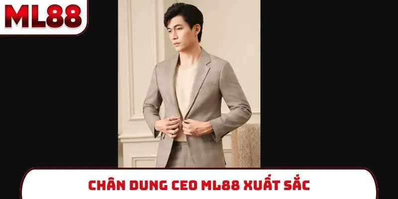chan-dung-ceo-ml88-xuat-sac